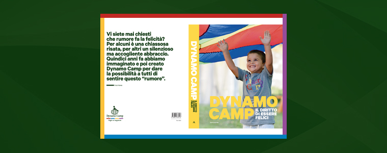 Dynamo Camp in un libro: Il diritto di essere felici